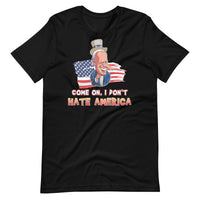 Thumbnail for COME ON I DON'T HATE AMERICA Unisex t-shirt