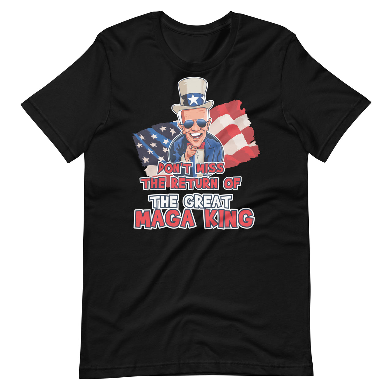 DON'T MISS THE RETURN OF THE GREAT MAGA KING Unisex t-shirt