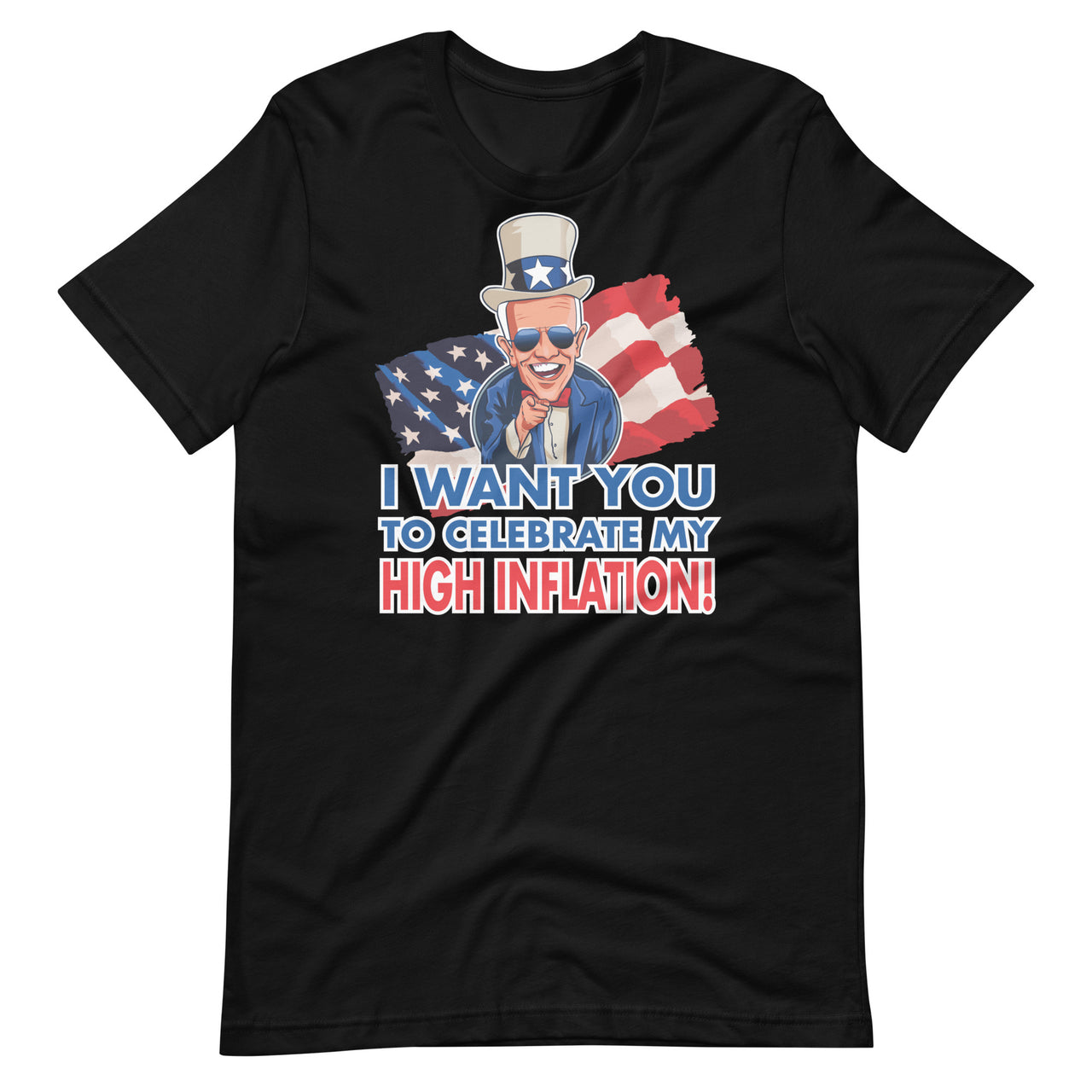 I WANT YOU TO CELEBRATE MY HIGH INFLATION Unisex t-shirt