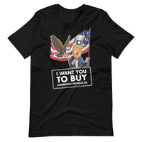 Thumbnail for I WANT YOU TO BUY AMERICAN PRODUCTS Unisex t-shirt