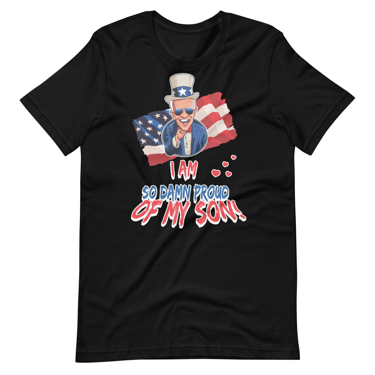 I AM SO DAMN PROUD OF MY SON Unisex t-shirt