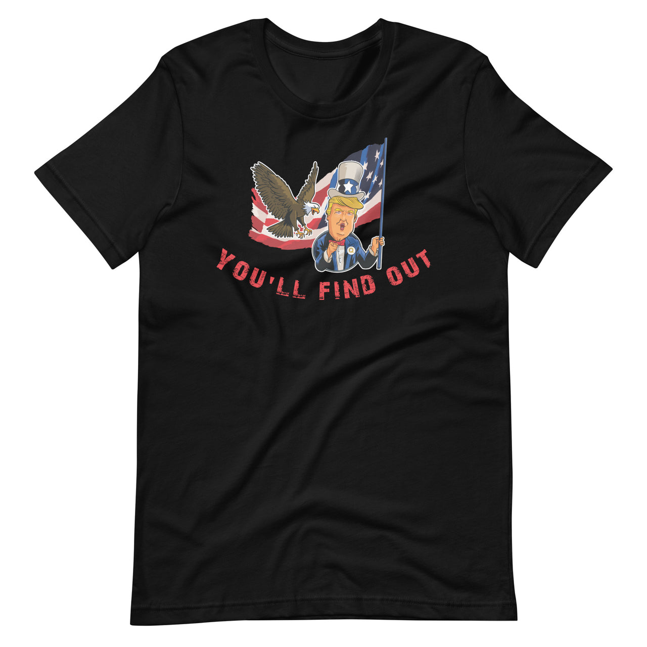 YOU'LL FIND OUT Unisex t-shirt