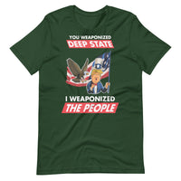 Thumbnail for YOU WEAPONIZED DEEP STATE I WEAPONIZED THE PEOPLE Unisex t-shirt