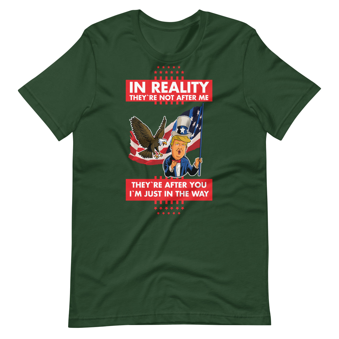 IN REALITY THEY'RE NOT AFTER ME Unisex t-shirt