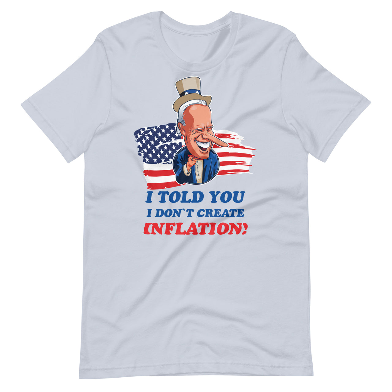 I TOLD YOU I DON'T CREATE INFLATION Unisex t-shirt