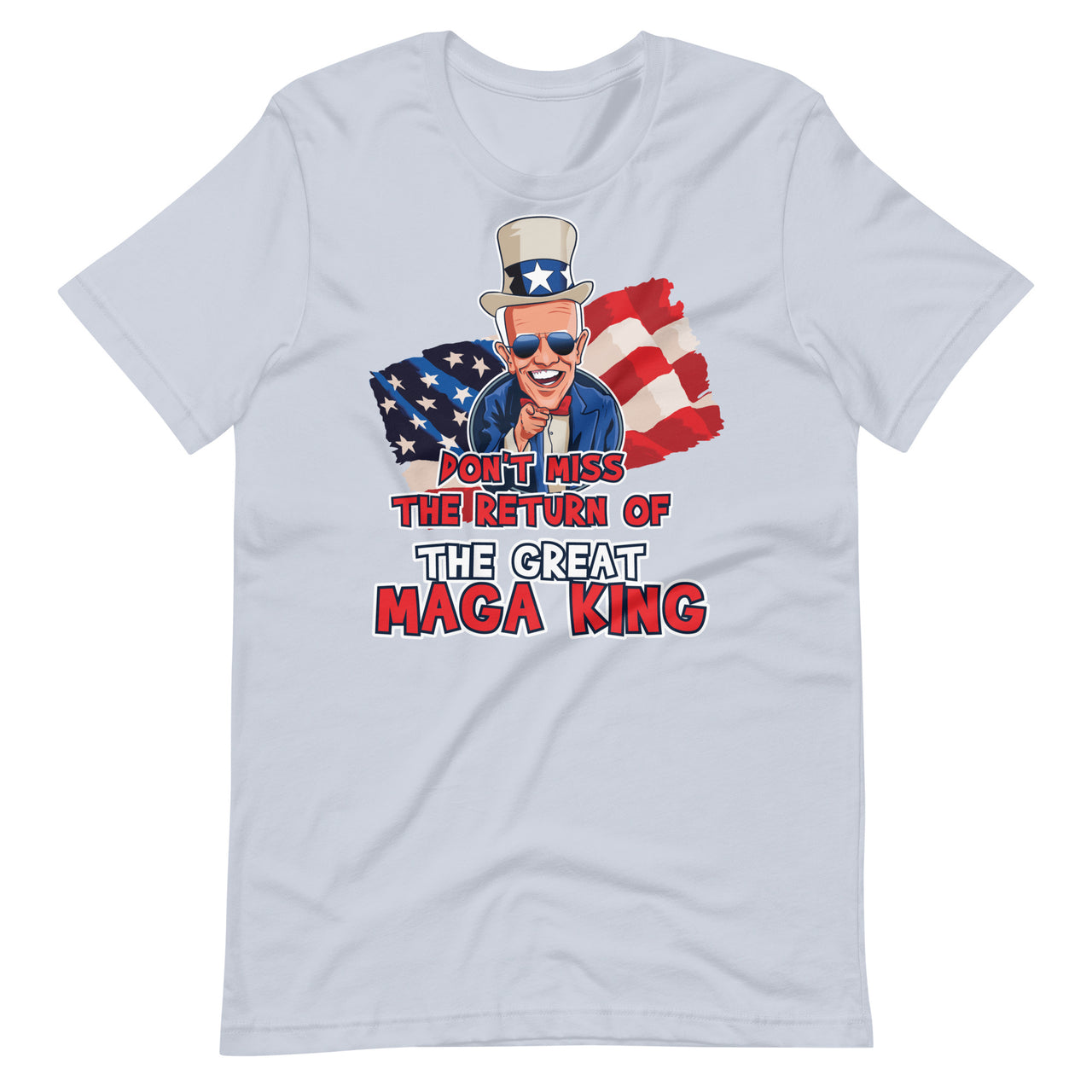 DON'T MISS THE RETURN OF THE GREAT MAGA KING Unisex t-shirt