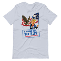 Thumbnail for I WANT YOU TO BUY AMERICAN PRODUCTS Unisex t-shirt