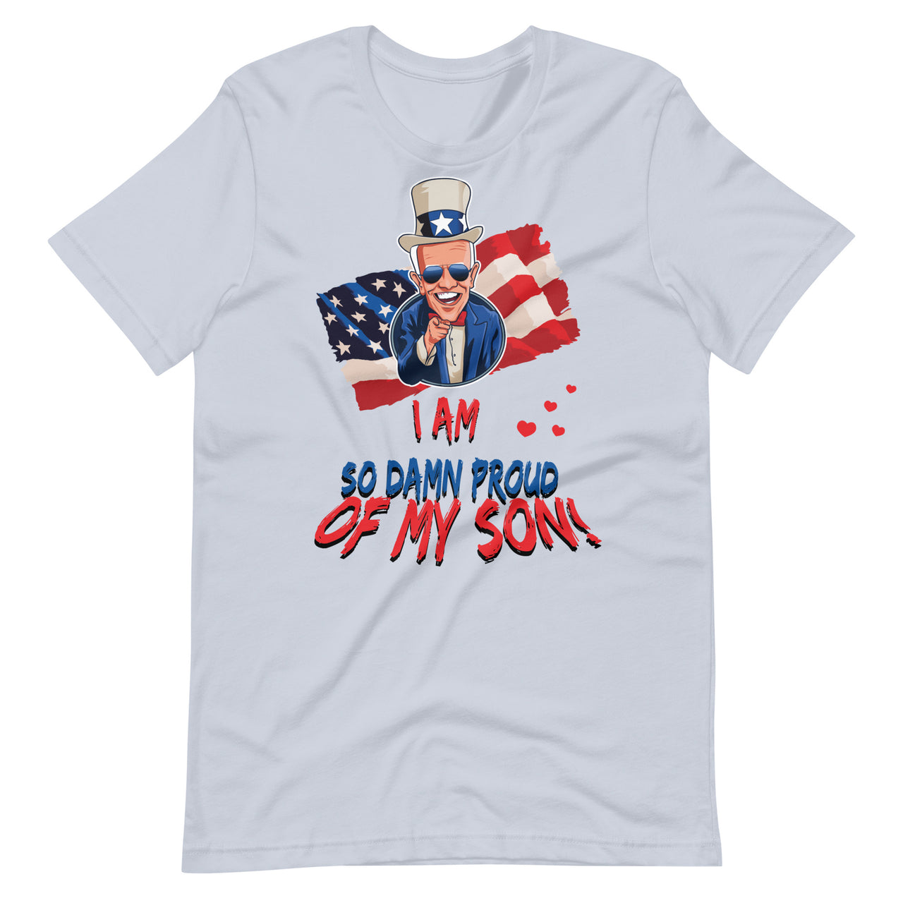 I AM SO DAMN PROUD OF MY SON Unisex t-shirt