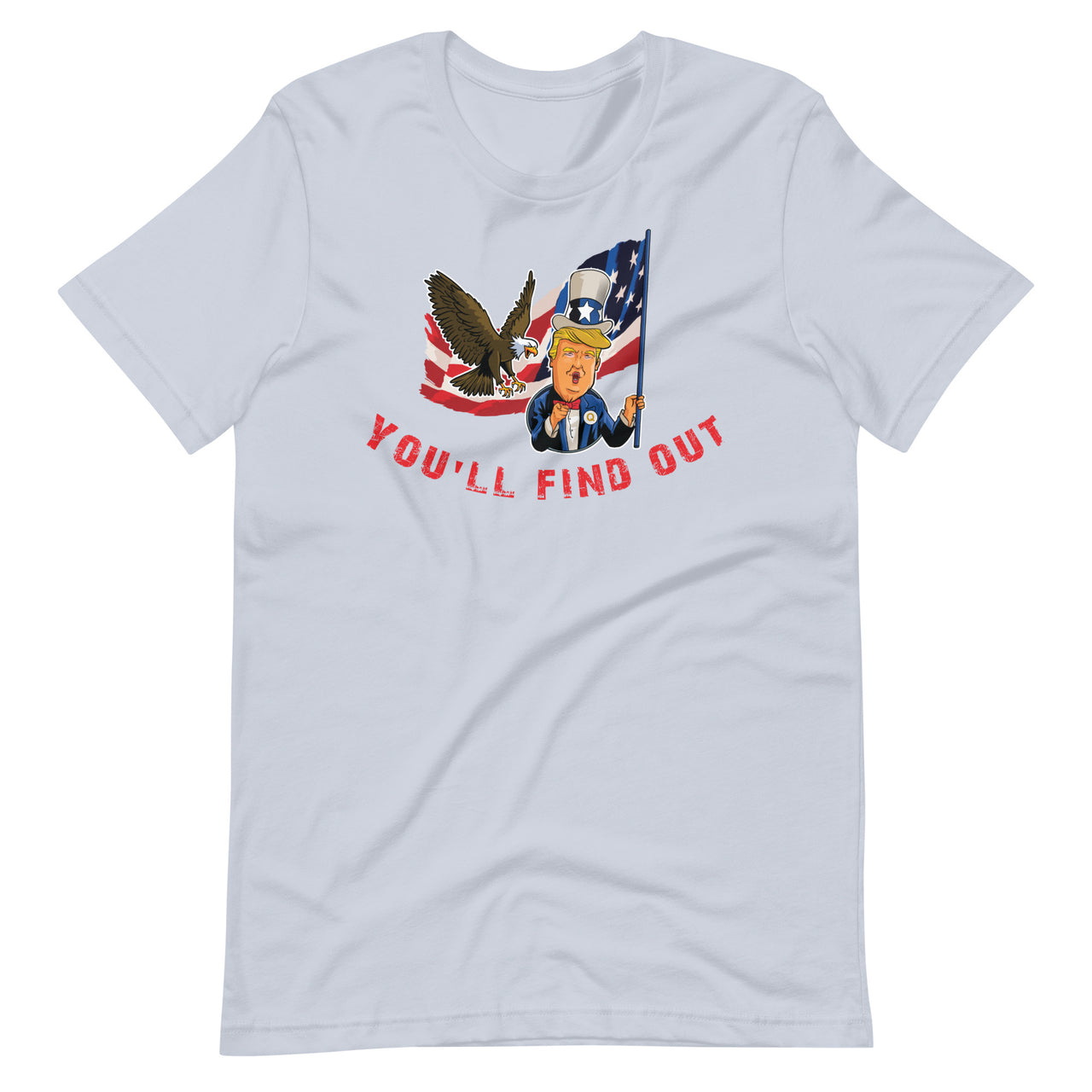 YOU'LL FIND OUT Unisex t-shirt