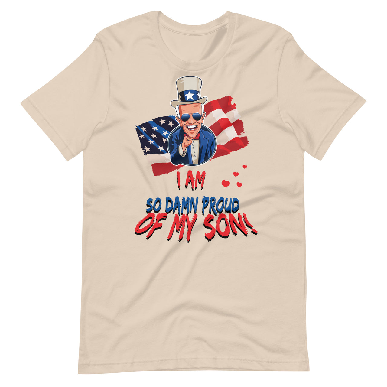 I AM SO DAMN PROUD OF MY SON Unisex t-shirt