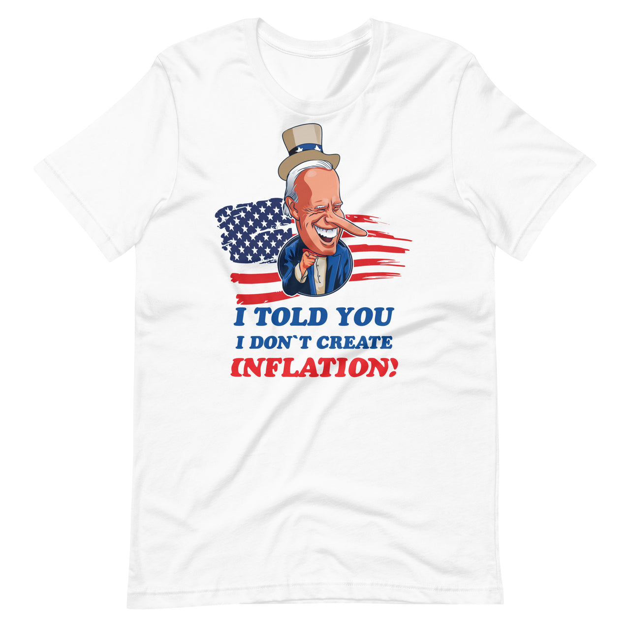 I TOLD YOU I DON'T CREATE INFLATION Unisex t-shirt