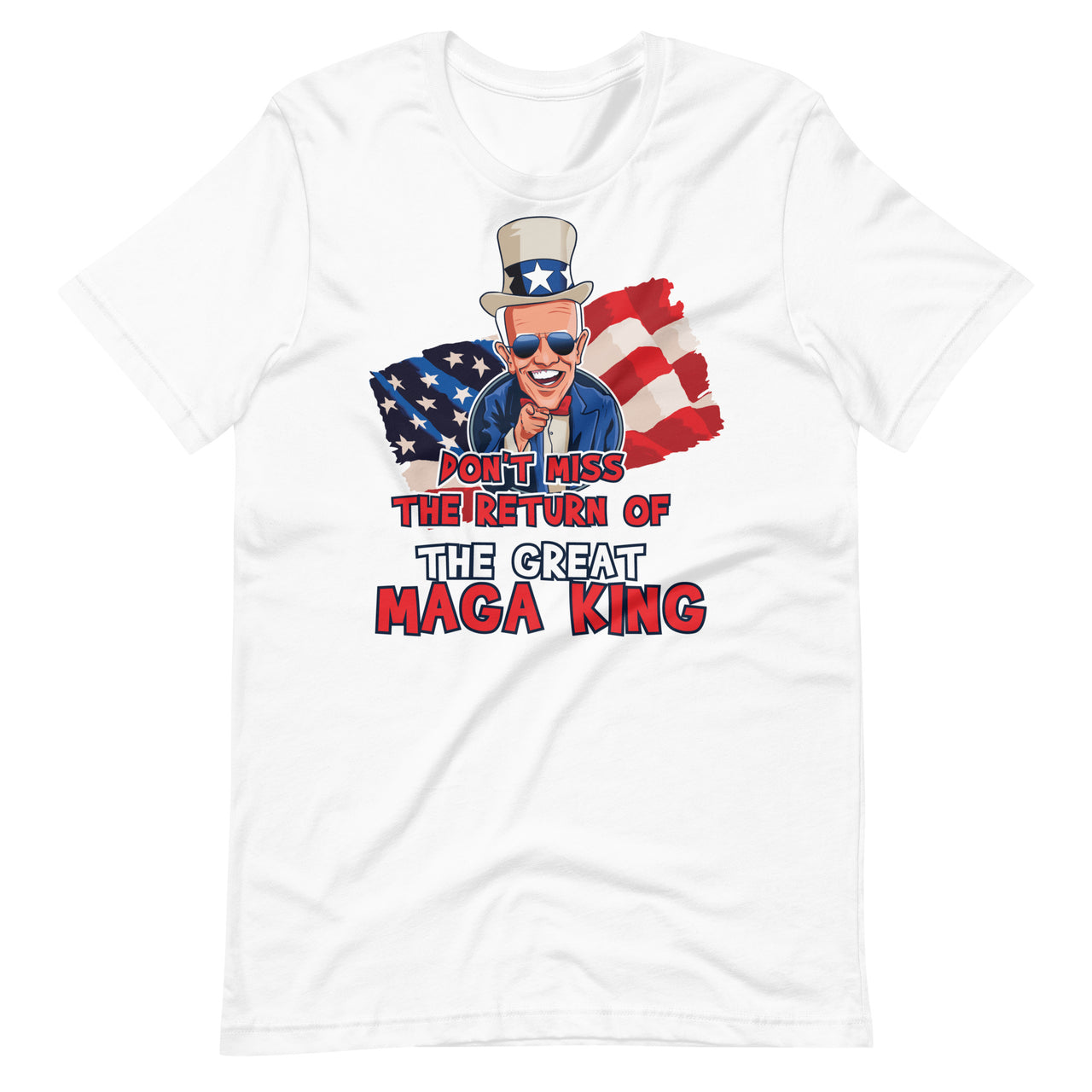 DON'T MISS THE RETURN OF THE GREAT MAGA KING Unisex t-shirt