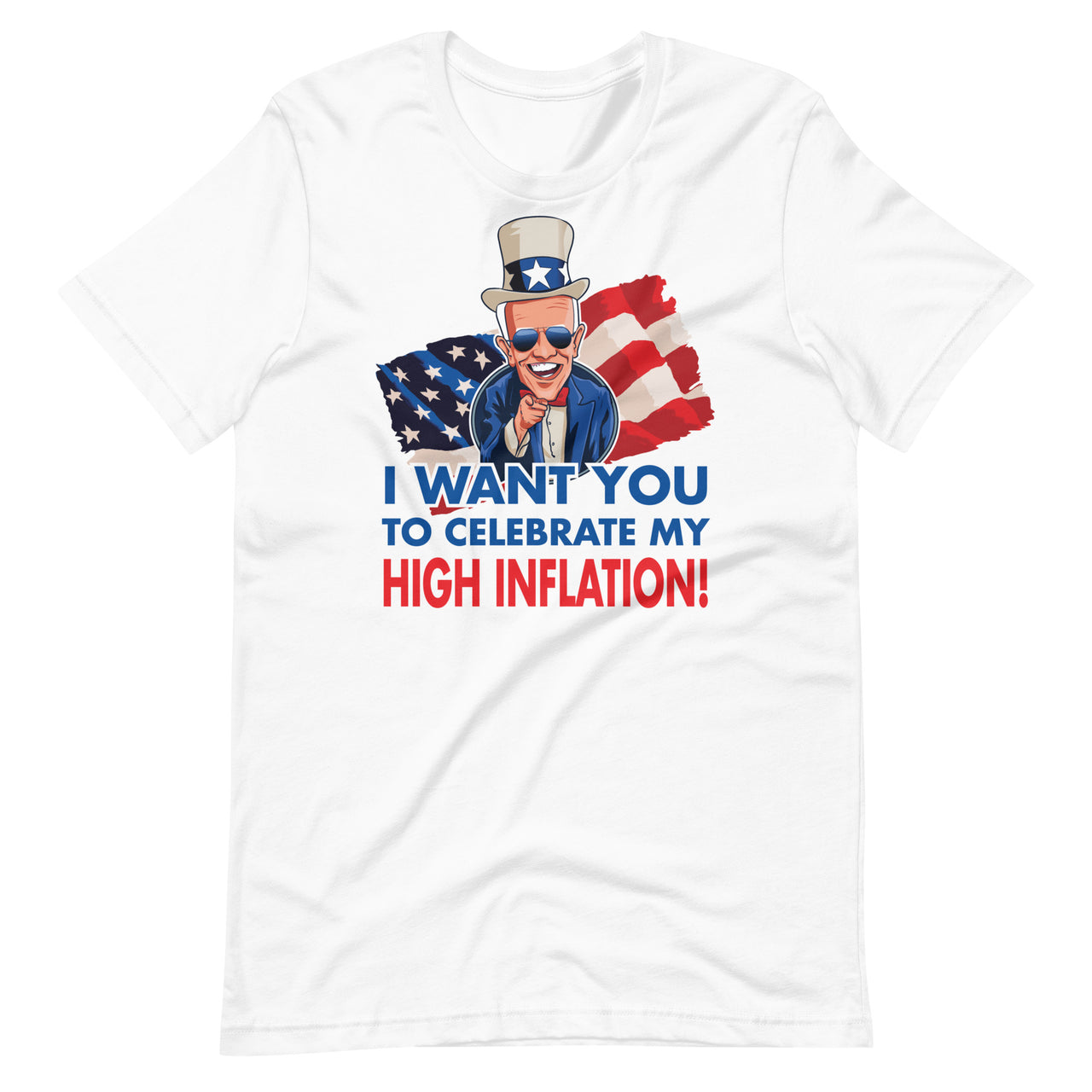 I WANT YOU TO CELEBRATE MY HIGH INFLATION Unisex t-shirt