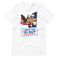 Thumbnail for I WANT YOU TO BUY AMERICAN PRODUCTS Unisex t-shirt