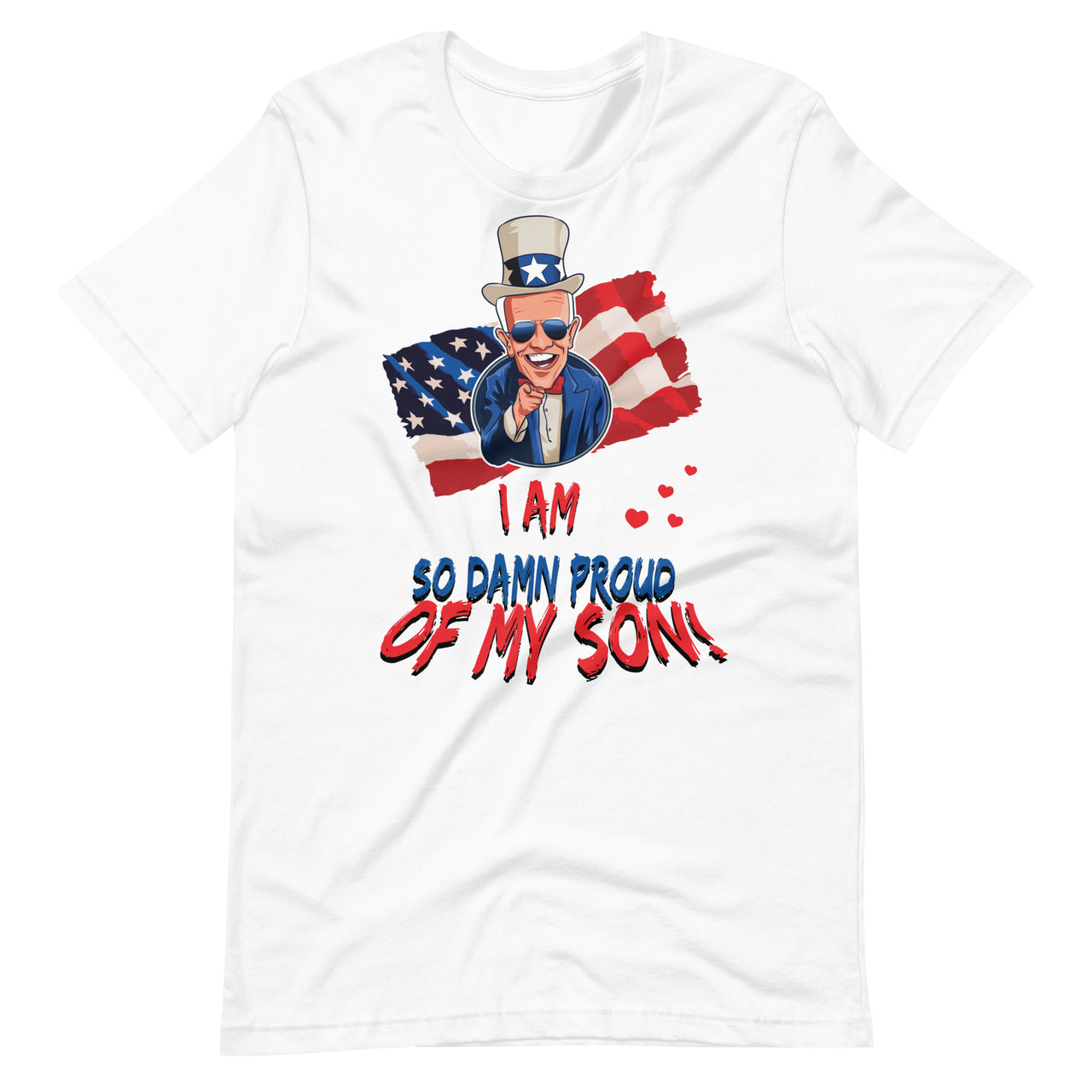 I AM SO DAMN PROUD OF MY SON Unisex t-shirt