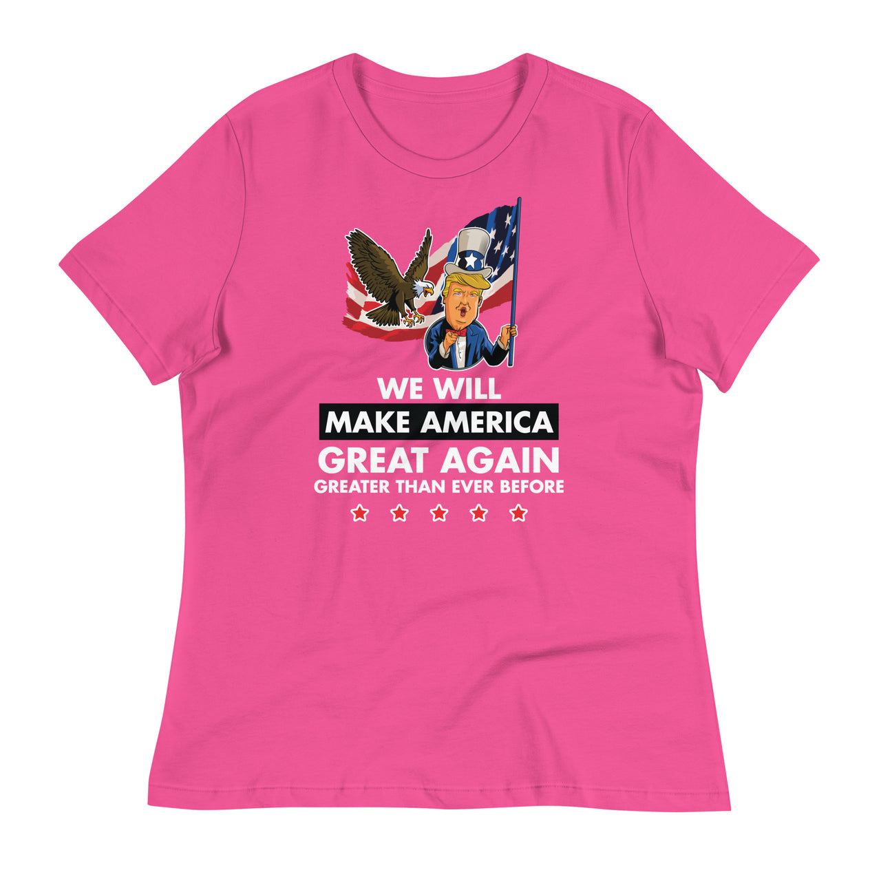 WE WILL MAKE AMERICA GREAT AGAIN Women's Relaxed T-Shirt