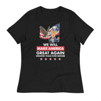 Thumbnail for WE WILL MAKE AMERICA GREAT AGAIN Women's Relaxed T-Shirt