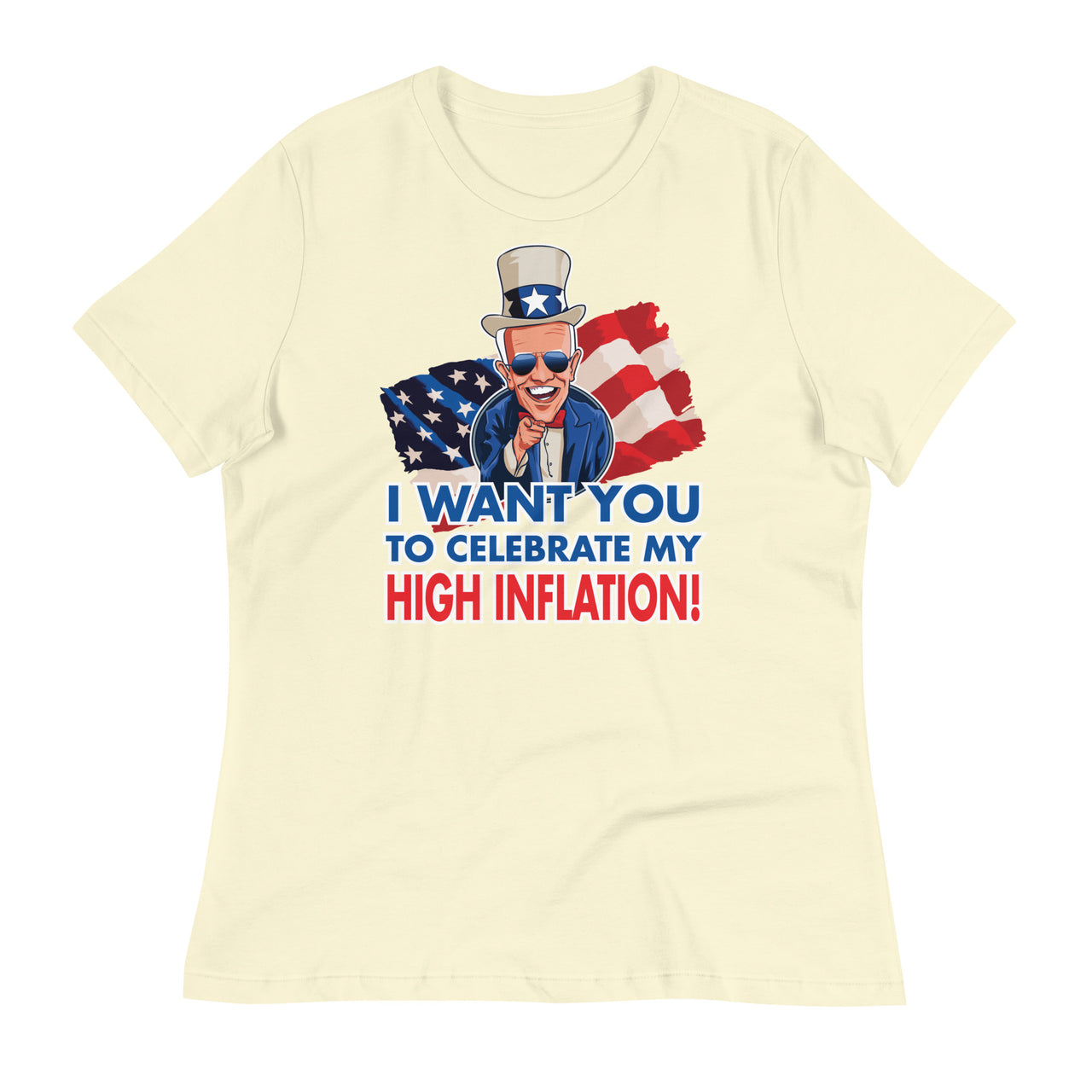 I WANT YOU TO CELEBRATE MY HIGH INFLATION Women's Relaxed T-Shirt