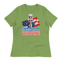 Thumbnail for I WANT YOU TO CELEBRATE MY HIGH INFLATION Women's Relaxed T-Shirt