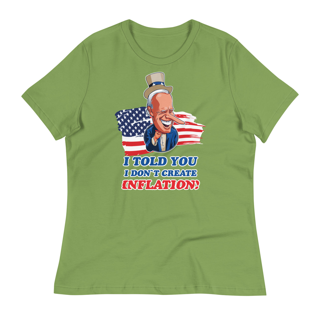 I TOLD YOU I DON'T CREATE INFLATION Women's Relaxed T-Shirt