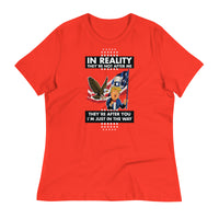 Thumbnail for IN REALITY THEY'RE NOT AFTER ME Women's Relaxed T-Shirt