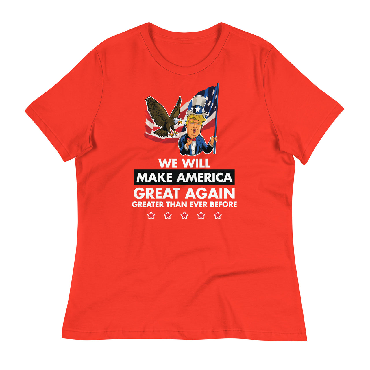 WE WILL MAKE AMERICA GREAT AGAIN Women's Relaxed T-Shirt