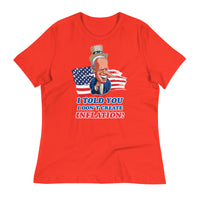 Thumbnail for I TOLD YOU I DON'T CREATE INFLATION Women's Relaxed T-Shirt