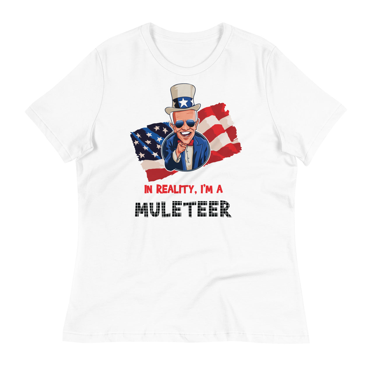 IN REALITY, I'M A MULETEER Women's Relaxed T-Shirt